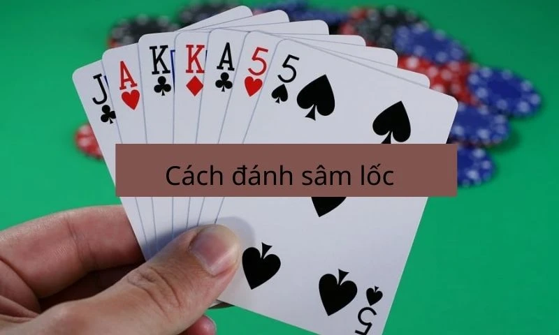 cách chơi sâm lốc